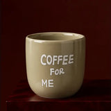 Coffee For Me Mug